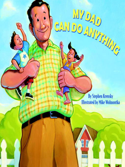 Title details for My Dad Can Do Anything by Stephen Krensky - Wait list